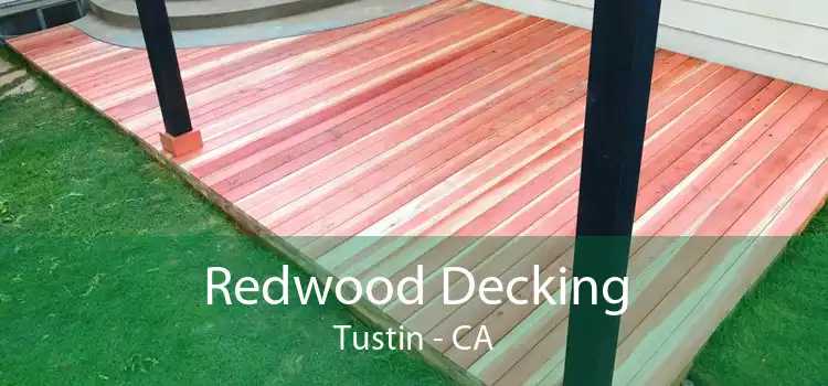 Redwood Decking Tustin - CA