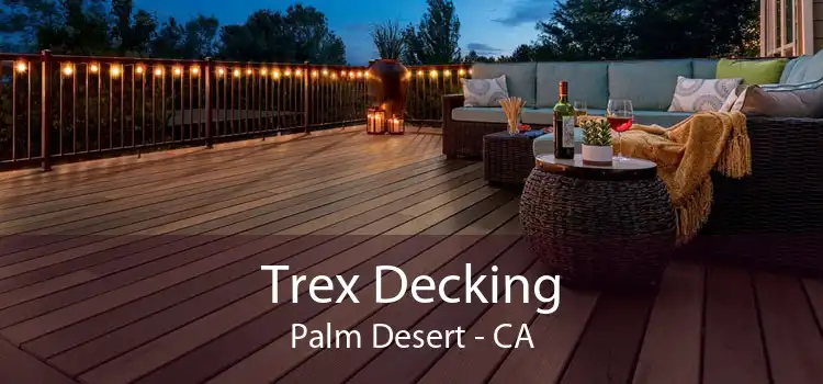 Trex Decking Palm Desert - CA