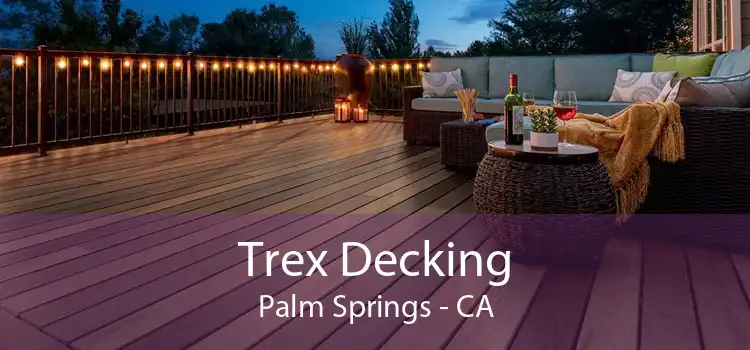 Trex Decking Palm Springs - CA