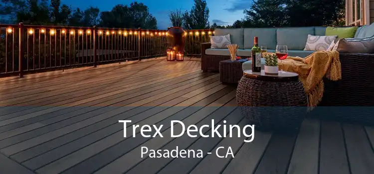 Trex Decking Pasadena - CA