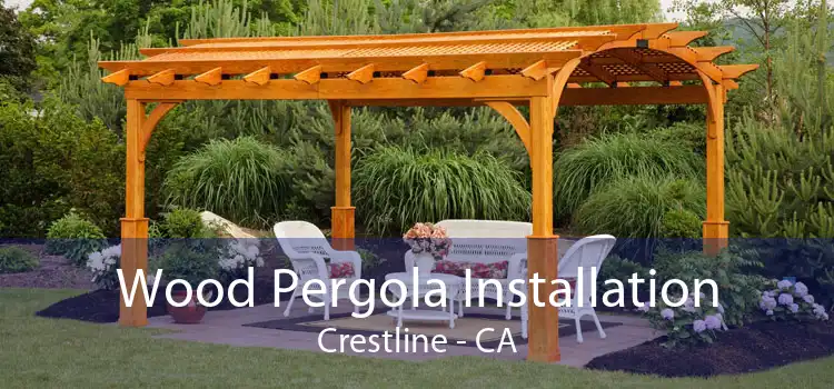 Wood Pergola Installation Crestline - CA