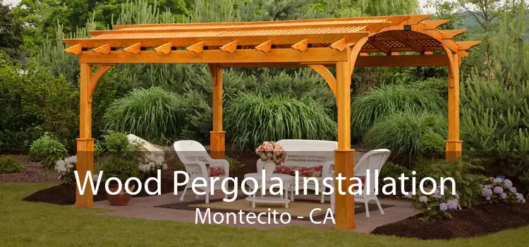 Wood Pergola Installation Montecito - CA