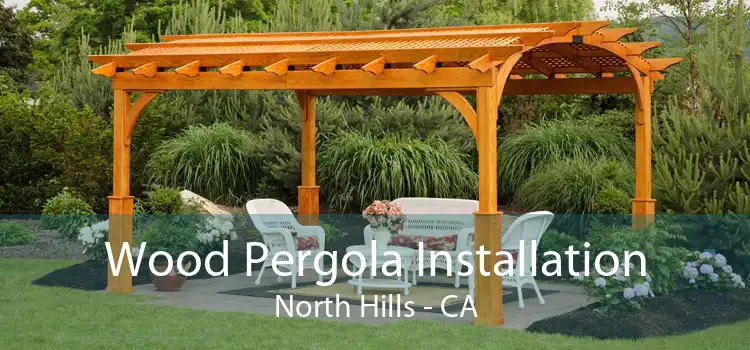 Wood Pergola Installation North Hills - CA