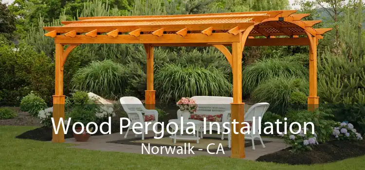 Wood Pergola Installation Norwalk - CA