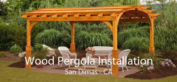 Wood Pergola Installation San Dimas - CA